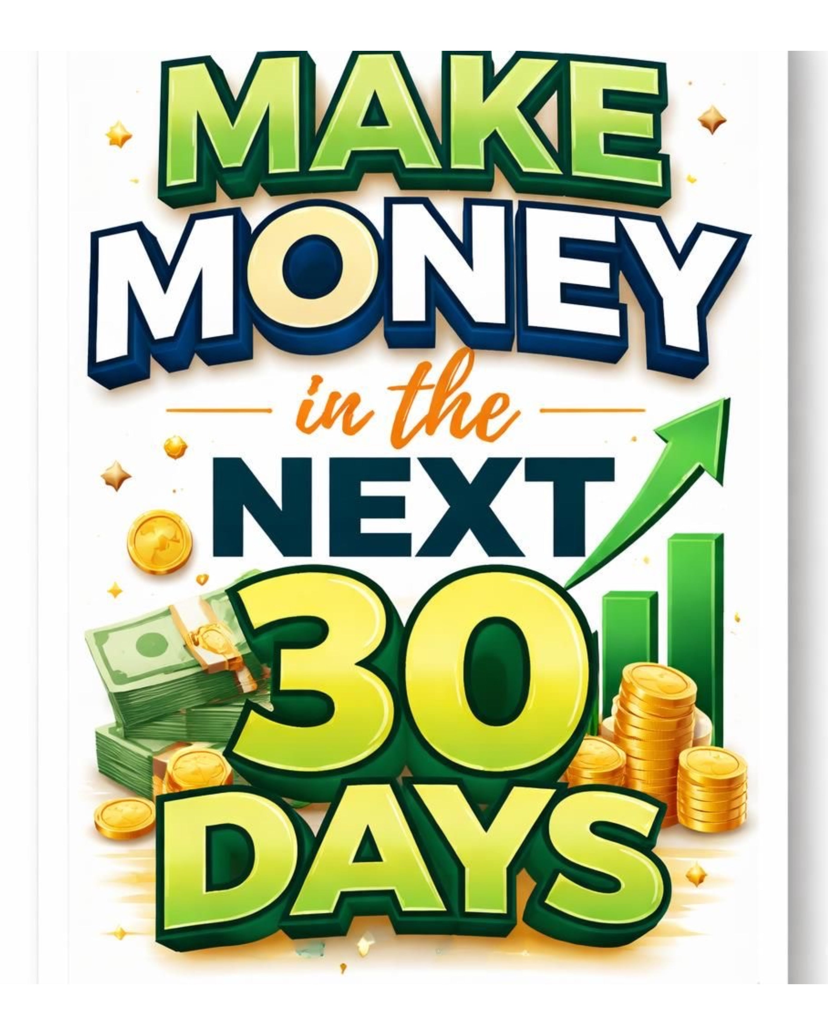 Make Money In The Next 30 Days